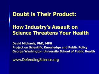Doubt is Their Product: How Industry’s Assault on Science Threatens Your Health