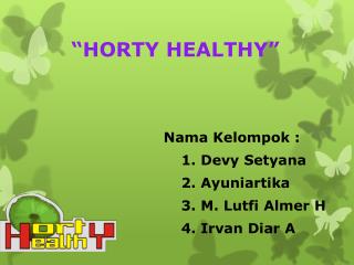 Nama Kelompok : 	1. Devy Setyana 	2. Ayuniartika 3. M. Lutfi Almer H 4. Irvan Diar A