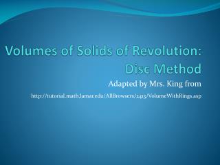 Volumes of Solids of Revolution: Disc Method