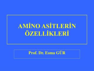 AMİNO ASİTLERİN ÖZELLİKLERİ