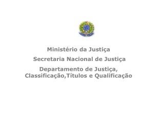 Ministério da Justiça Secretaria Nacional de Justiça