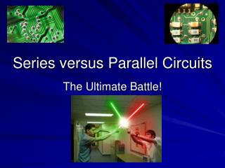 Series versus Parallel Circuits