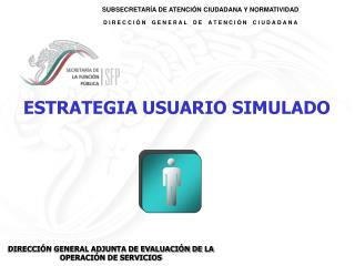 DIRECCIÓN GENERAL ADJUNTA DE EVALUACIÓN DE LA OPERACIÓN DE SERVICIOS