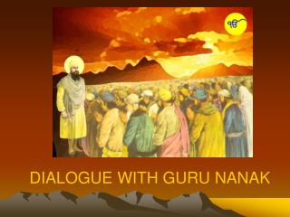 DIALOGUE WITH GURU NANAK