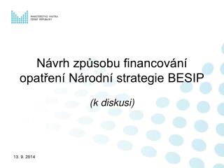 Návrh způsobu financování opatření Národní strategie BESIP
