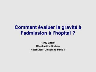Comment évaluer la gravité à l’admission à l’h ôpital ?