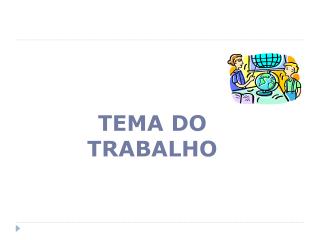 TEMA DO TRABALHO