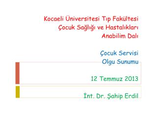 Kocaeli Üniversitesi Tıp Fakültesi Çocuk Sağlığı ve Hastalıkları Anabilim Dalı Çocuk Servisi