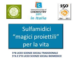 Sulfamidici “magici proiettili” per la vita