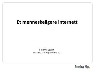 Et menneskeligere internett