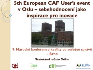 5th European CAF User’s event v Oslu – sebehodnocení jako inspirace pro inovace