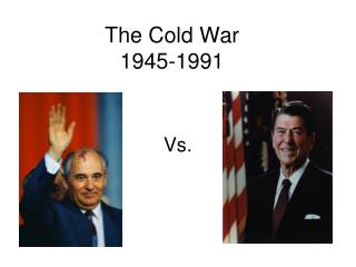 The Cold War 1945-1991