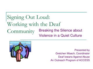 Signing Out Loud: Working with the Deaf Community