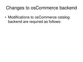 Changes to osCommerce backend