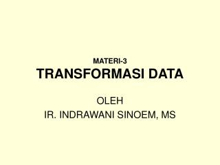 MATERI-3 TRANSFORMASI DATA