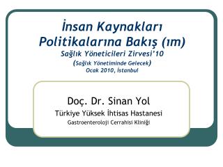 Doç. Dr. Sinan Yol Türkiye Yüksek İhtisas Hastanesi Gastroenteroloji Cerrahisi Kliniği