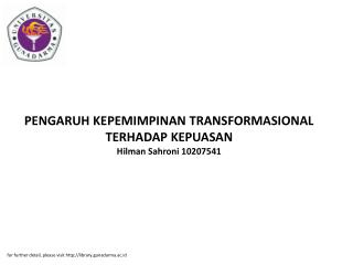 PENGARUH KEPEMIMPINAN TRANSFORMASIONAL TERHADAP KEPUASAN Hilman Sahroni 10207541
