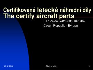 Certifikované letecké náhradní díly The certify aircraft parts