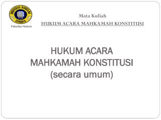 HUKUM ACARA MAHKAMAH KONSTITUSI (secara umum)