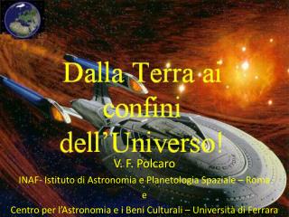V. F. Polcaro INAF- Istituto di Astronomia e Planetologia Spaziale – Roma e