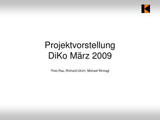 Projektvorstellung DiKo März 2009