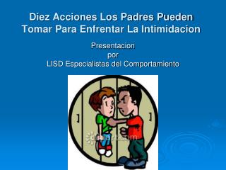 Diez Acciones Los Padres Pueden Tomar Para Enfrentar La Intimidacion