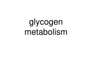 glycogen metabolism