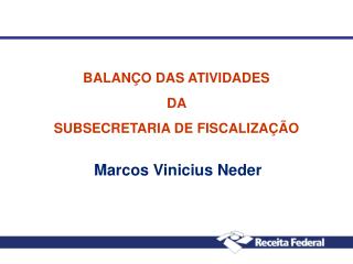 BALANÇO DAS ATIVIDADES DA SUBSECRETARIA DE FISCALIZAÇÃO