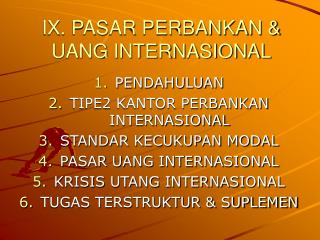 IX. PASAR PERBANKAN &amp; UANG INTERNASIONAL