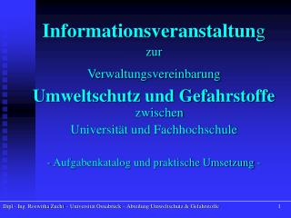 Informationsveranstaltun g zur Verwaltungsvereinbarung Umweltschutz und Gefahrstoffe zwischen