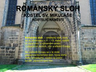 Románský sloh Kostel sv. Mikuláše Kostelní náměstí