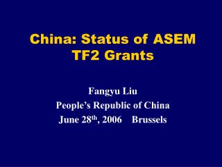 China: Status of ASEM TF2 Grants