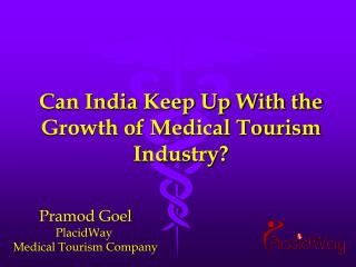 Can India Keep Up with the Growth of Medical Tourism Industr