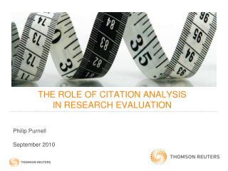 THE ROLE OF CITATION ANALYSIS IN RESEARCH EVALUATION