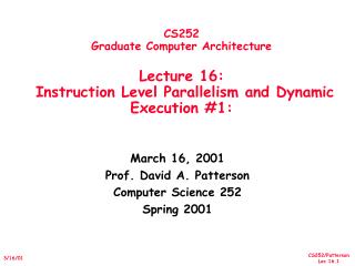 March 16, 2001 Prof. David A. Patterson Computer Science 252 Spring 2001