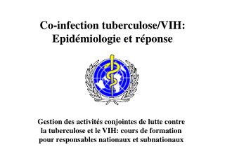 Co-infection tuberculose /VIH: Epidémiologie et réponse