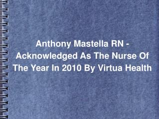 Anthony Mastella RN - Acknowledged As The Nurse Of The Year In 2010 By Virtua Health