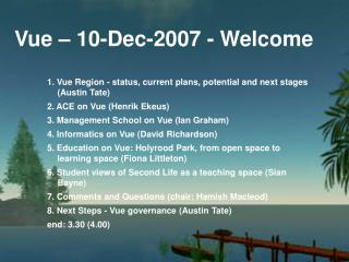 Vue – 10-Dec-2007 - Welcome