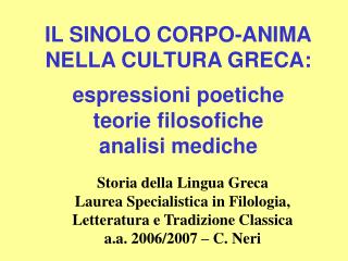 IL SINOLO CORPO-ANIMA NELLA CULTURA GRECA: espressioni poetiche teorie filosofiche analisi mediche