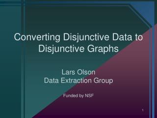 Converting Disjunctive Data to Disjunctive Graphs