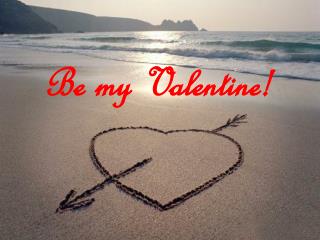 Be my Valentine!