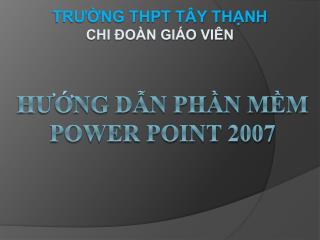 Hướng dẫn phần mềm POWER POINT 2007