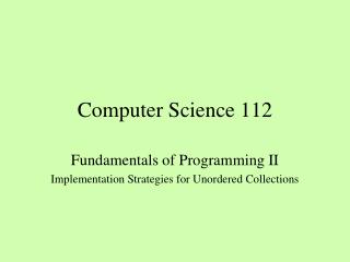 Computer Science 112