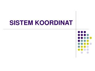 SISTEM KOORDINAT