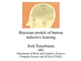 Bayesian models of human inductive learning Josh Tenenbaum MIT