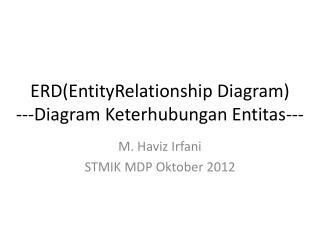 ERD( EntityRelationship Diagram) ---Diagram Keterhubungan Entitas ---