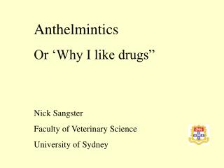 Anthelmintics Or ‘Why I like drugs”