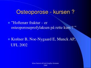 Osteoporose - kursen ?