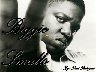 Biggie Smalls