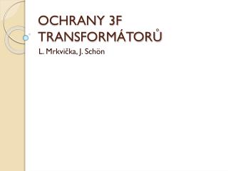 OCHRANY 3F TRANSFORMÁTORŮ